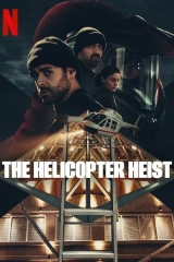 The Helicopter Heist (Season 1) (2024) WEB-DL x264 480p | 720p | 1080p