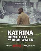 Katrina: Come Hell and High Water (Season 1) (2025) WEB-DL 720p | 1080p