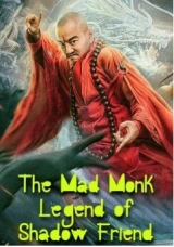 The Mad Monk: Legend of Shadow Friend (2019) WEB-DL 480p | 720p | 1080p